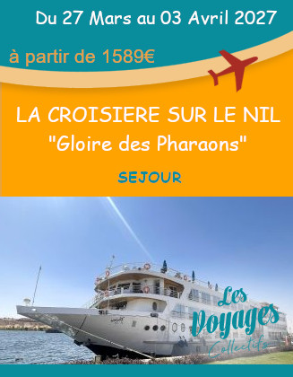 La Croisière sur le Nil  "Gloire des Pharaons" du 27 mars au 03 avril 2027